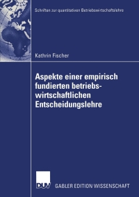 Cover image: Aspekte einer empirisch fundierten betriebswirtschaftlichen Entscheidungslehre 9783824480685