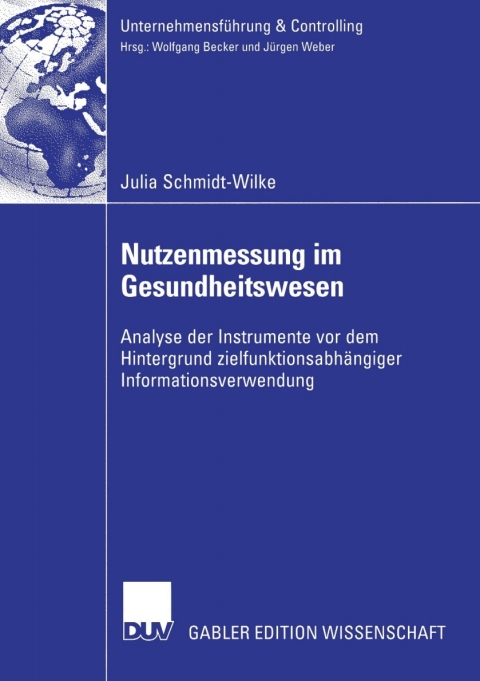 Nutzenmessung im Gesundheitswesen: Analyse der Instrumente vor dem Hintergrund zielfunktionsabhängiger Informationsverwendung - FULL INSTANT DOWNLOAD | PDF DOCX EPUB