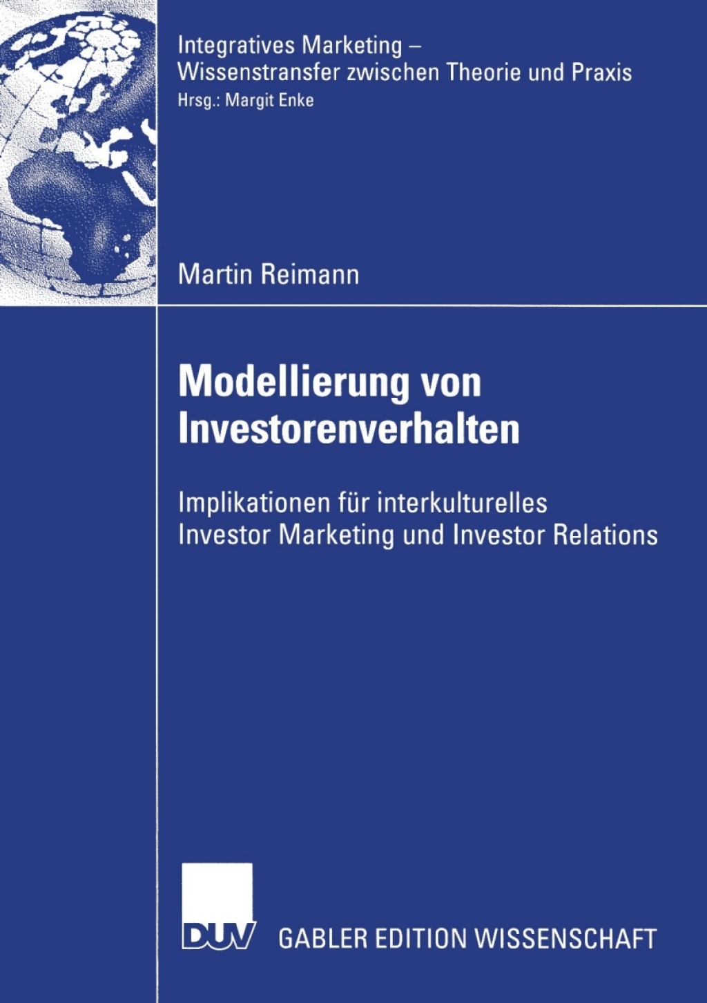 Modellierung von Investorenverhalten Implikationen für interkulturelles Investor Marketing und Investor Relations
