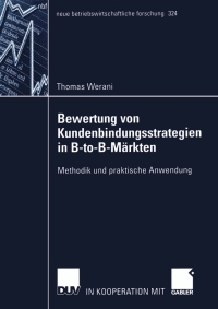 Imagen de portada: Bewertung von Kundenbindungsstrategien in B-to-B-Märkten 9783824491339