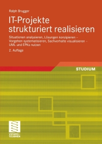 Cover image: IT-Projekte strukturiert realisieren 2nd edition 9783834801180