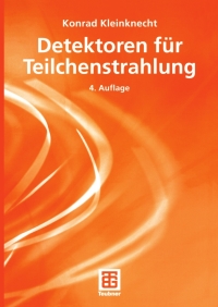صورة الغلاف: Detektoren für Teilchenstrahlung 4th edition 9783835100589