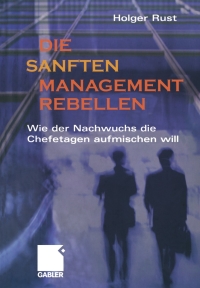 Titelbild: Die sanften Managementrebellen 9783409123945