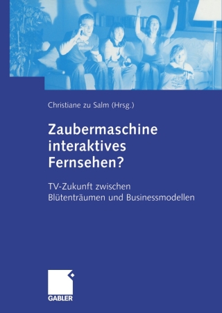 صورة الغلاف: Zaubermaschine interaktives Fernsehen? 1st edition 9783409126373