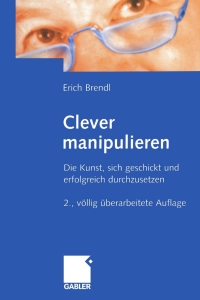 表紙画像: Clever manipulieren 2nd edition 9783409217163