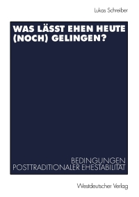 Imagen de portada: Was lässt Ehen heute (noch) gelingen? 9783531140698