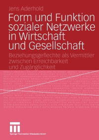 Cover image: Form und Funktion sozialer Netzwerke in Wirtschaft und Gesellschaft 9783531143675