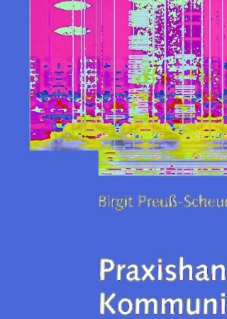 Cover image: Praxishandbuch Kommunikation 9783409126762