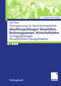 صورة الغلاف: Abschlussprüfungen Steuerlehre, Rechnungswesen, Wirtschaftslehre 3rd edition 9783409317139