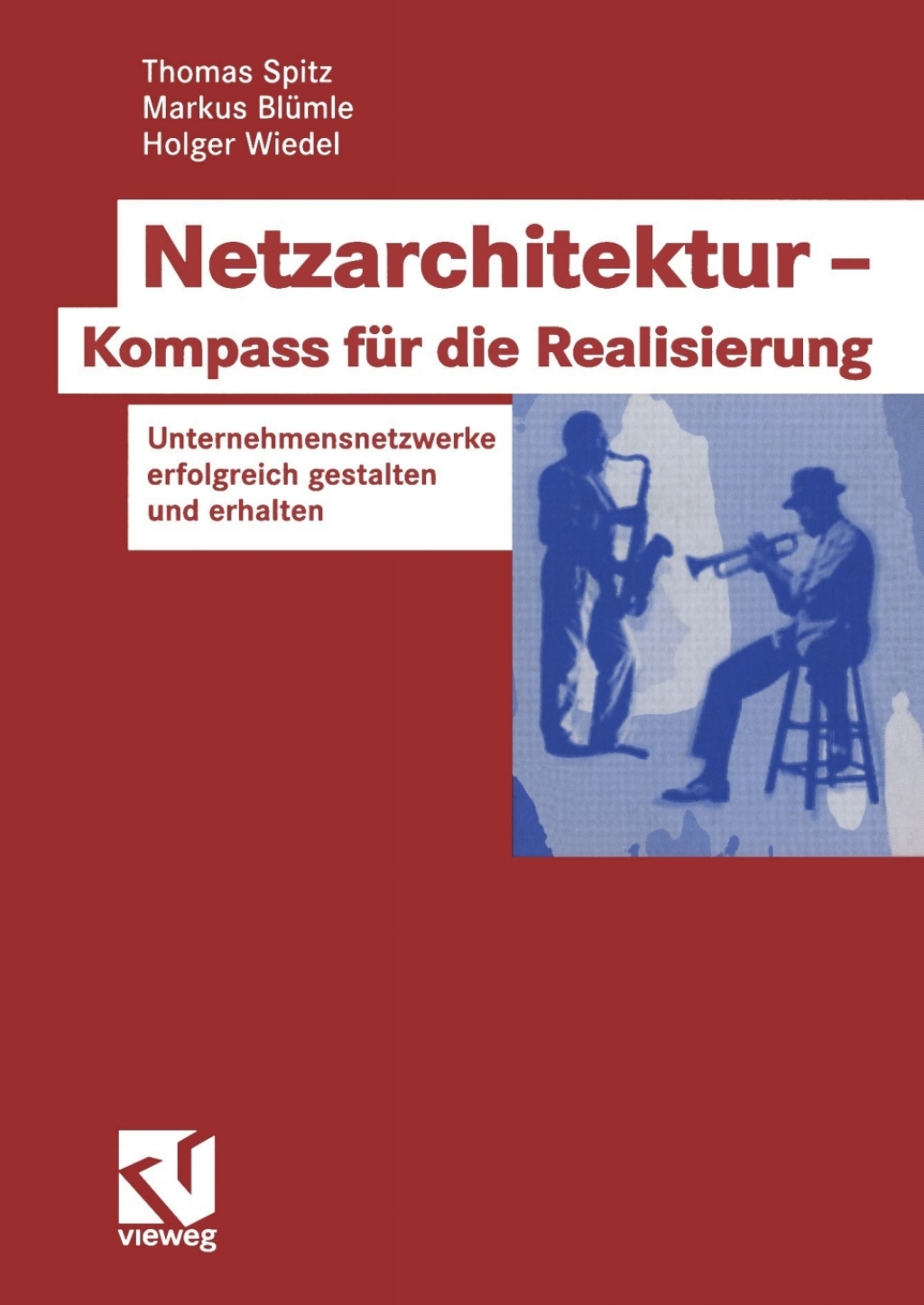 Netzarchitektur — Kompass für die Realisierung Unternehmensnetzwerke erfolgreich gestalten und erhalten