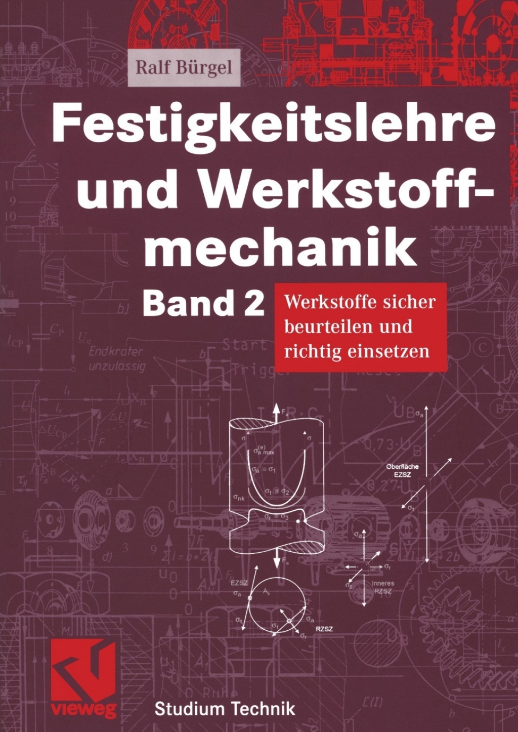 Festigkeitslehre und Werkstoffmechanik Werkstoffe sicher beurteilen und richtig einsetzen