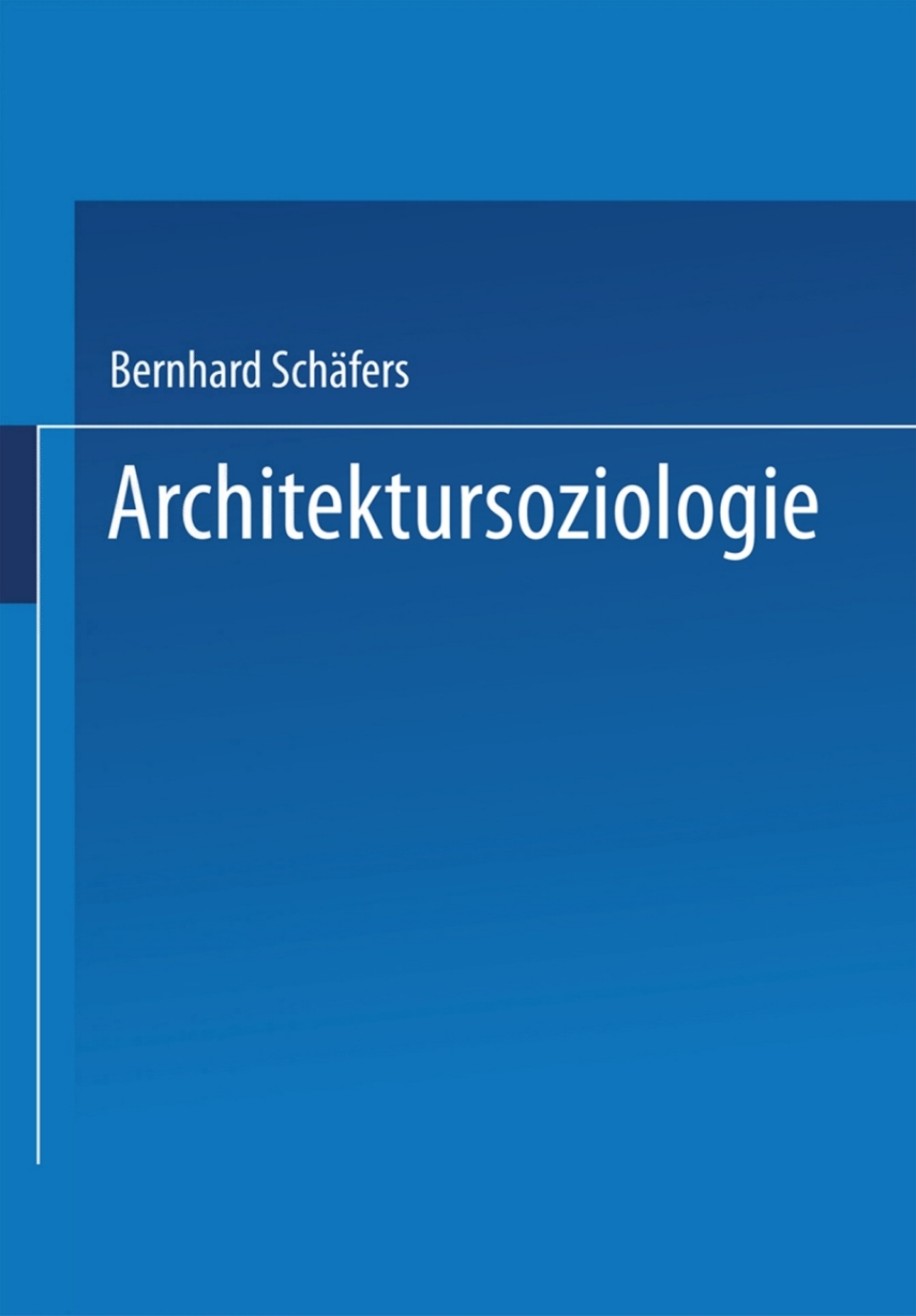 Architektursoziologie Grundlagen – Epochen – Themen