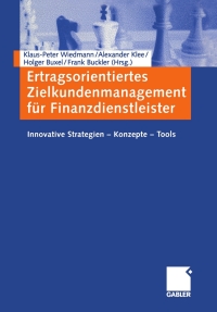 صورة الغلاف: Ertragsorientiertes Zielkundenmanagement für Finanzdienstleister 1st edition 9783409123624