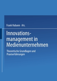 Cover image: Innovationsmanagement in Medienunternehmen 1st edition 9783409123679