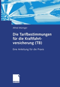 صورة الغلاف: Die Tarifbestimmungen für die Kraftfahrtversicherung (TB) 9783409125574