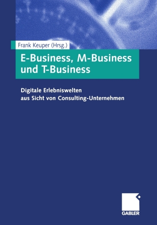 Cover image: E-Business, M-Business und T-Business 1st edition 9783409120265