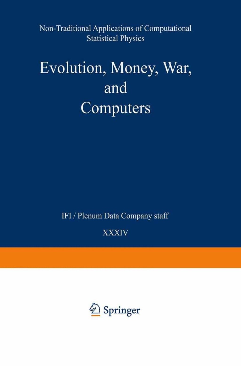 Evolution, Money, War, and Computers Non-Traditional Applications of Computational Statistical Physics