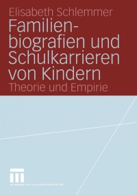 Imagen de portada: Familienbiografien und Schulkarrieren von Kindern 9783531144436