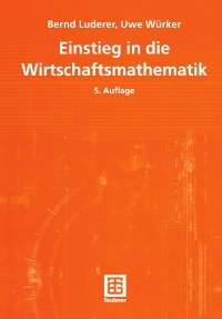 表紙画像: Einstieg in die Wirtschaftsmathematik 5th edition 9783519420989