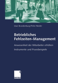 Cover image: Betriebliches Fehlzeiten-Management 9783409122788