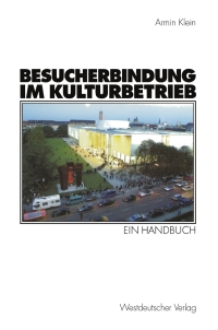 Cover image: Besucherbindung im Kulturbetrieb 9783531138459