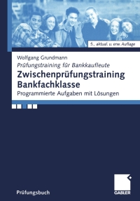 表紙画像: Zwischenprüfungstraining Bankfachklasse 5th edition 9783409517607