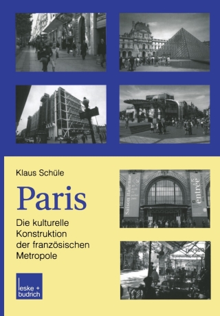 Cover image: Paris: Die kulturelle Konstruktion der französischen Metropole 9783810035813