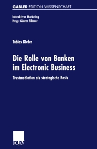 Imagen de portada: Die Rolle von Banken im Electronic Business 9783824473472