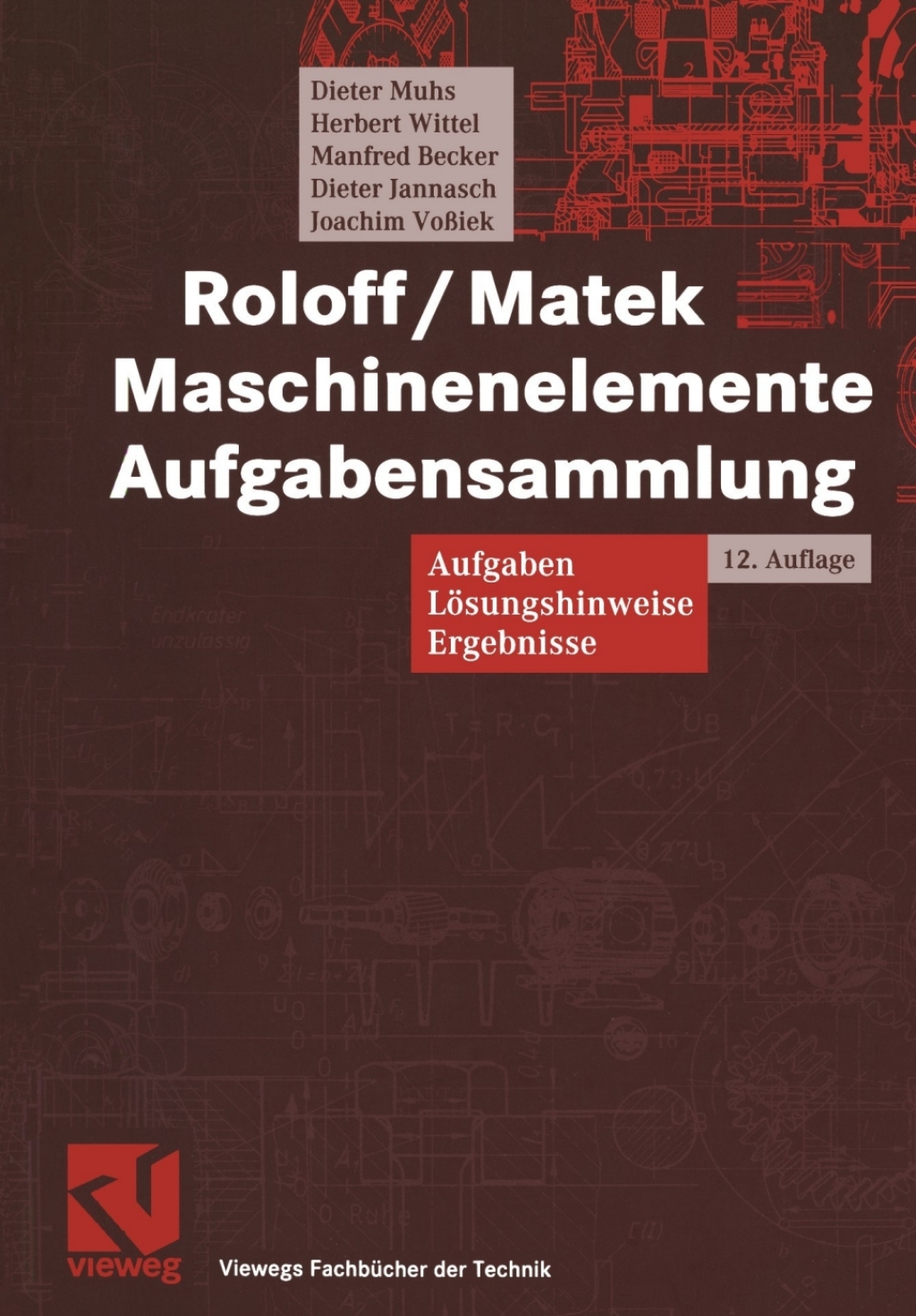 Roloff/Matek Maschinenelemente Aufgabensammlung Aufgaben, Lösungshinweise, Ergebnisse 12th Edition