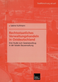 表紙画像: Rechtsstaatliches Verwaltungshandeln in Ostdeutschland 9783810038470