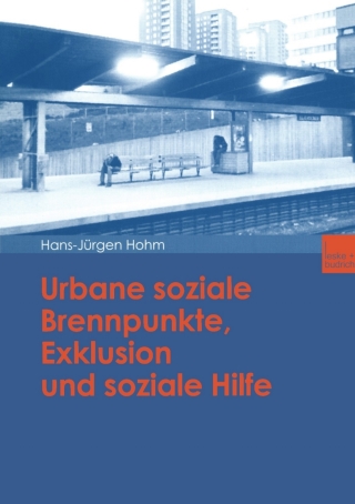 صورة الغلاف: Urbane soziale Brennpunkte, Exklusion und soziale Hilfe 9783810036056
