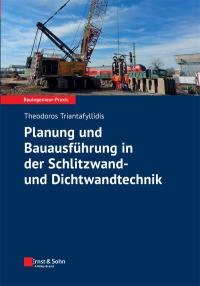 Imagen de portada: Planung und Bauausführung in der Schlitzwand- und Dichtwandtechnik 1st edition 9783433033401