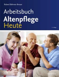 Imagen de portada: Arbeitsbuch Altenpflege Heute 4th edition 9783437285189