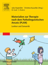 Imagen de portada: Materialien zur Therapie nach dem Patholinguistischen Ansatz (PLAN) 9783437319327