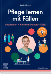 Cover image: Pflege lernen mit Fällen, Interaktion - Kommunikation - Ethik 1st edition 9783437250644