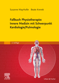 Cover image: Fallbuch Physiotherapie: Innere Medizin mit Schwerpunkt Kardiologie/Pulmologie 2nd edition 9783437450099