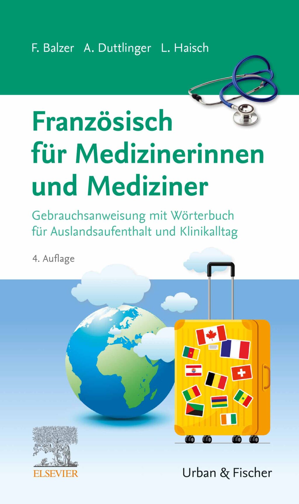 Französisch für Medizinerinnen und Mediziner Gebrauchsanweisung mit Wörterbuch für Auslandsaufenthalt und Klinikalltag 4th Edition
