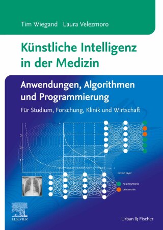 Cover image: Künstliche Intelligenz in der Medizin: Anwendungen, Algorithmen und Programmierung 9783437412080