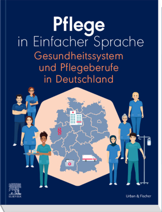 Cover image: Pflege in Einfacher Sprache Gesundheitssystem und Pflegeberufe in Deutschland 9783437251757