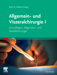 Cover image: Allgemein- und Viszeralchirurgie I 4th edition 9783437247064