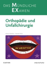 Cover image: MEX Das Mündliche Examen Orthopädie u. Unfallchirurgie 9783437418518