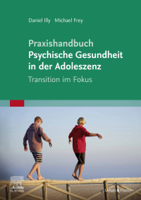 Imagen de portada: Praxishandbuch Psychische Gesundheit in der Adoleszenz 1st edition 9783437213823