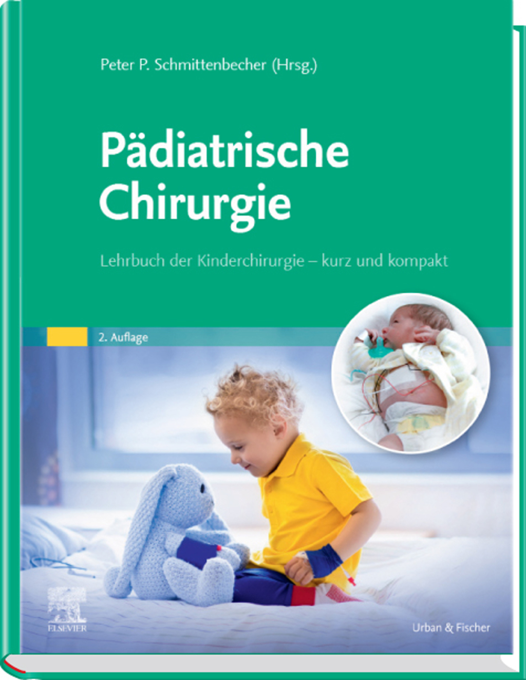 Pädiatrische Chirurgie Lehrbuch der Kinderchirurgie – kurz und kompakt 2nd Edition