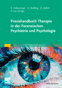 Cover image: Praxishandbuch Therapie in der Forensischen Psychiatrie und Psychologie 9783437230660