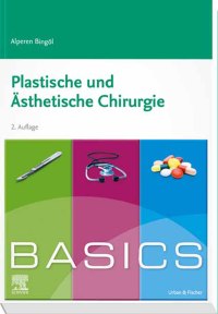 表紙画像: BASICS Plastische und ästhetische Chirurgie 2nd edition 9783437428074