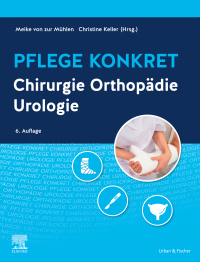 Imagen de portada: Pflege konkret Chirurgie Orthopädie Urologie 6th edition 9783437257315