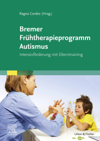 صورة الغلاف: Bremer Frühtherapieprogramm Autismus 1st edition 9783437230516