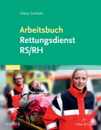 Imagen de portada: Arbeitsbuch Rettungsdienst RS/RH 9783437482519