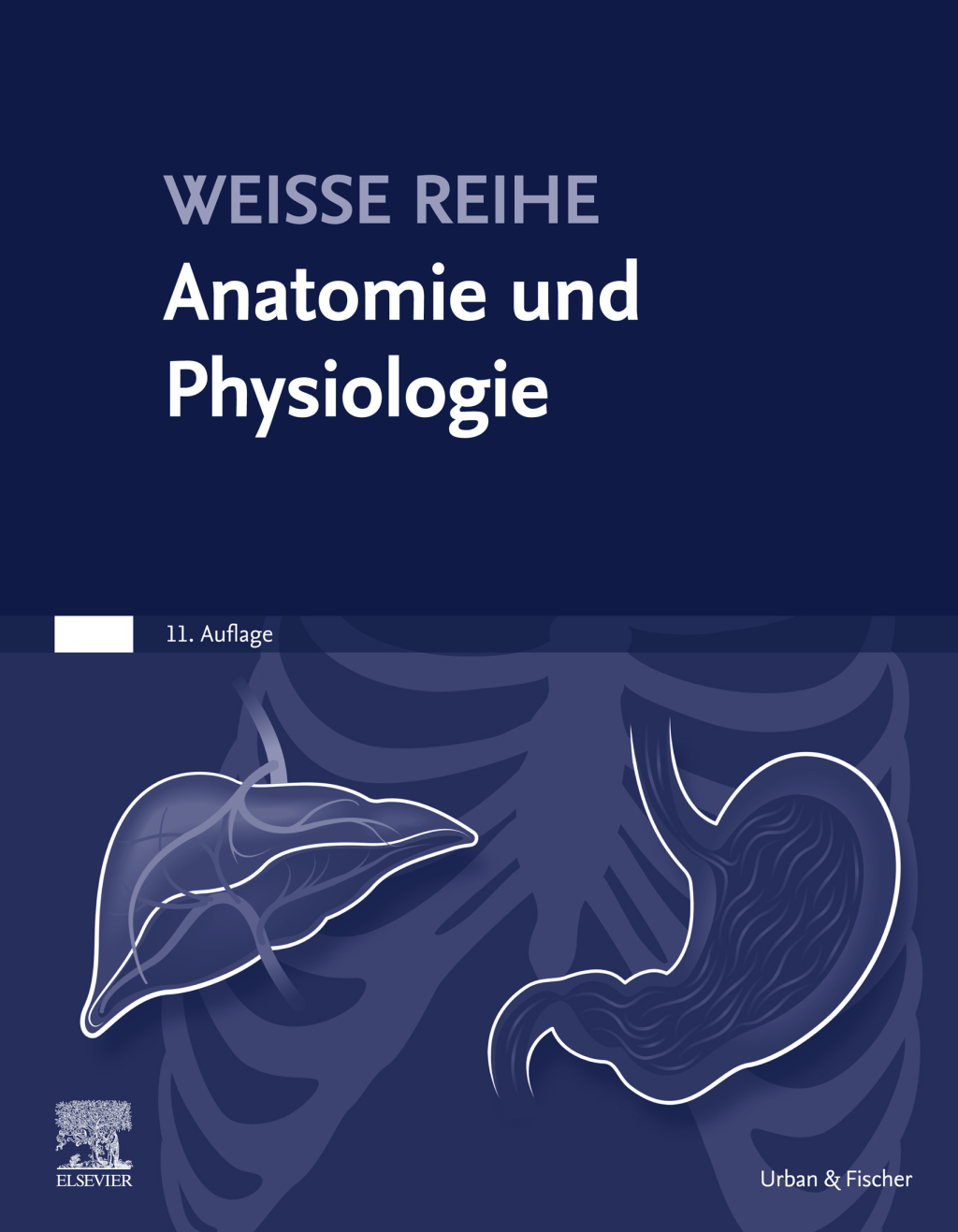 Anatomie und Physiologie WEISSE REIHE 11th Edition