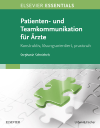 Cover image: ELSEVIER ESSENTIALS Patienten- und Teamkommunikation für Ärzte 9783437274060